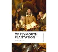 Of Plymouth Plantation: Modern, Updated Translation (Full Text, Easy to Read)