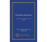 Of prisons and justice: a selection of the writings of James V. Bennett