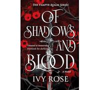 Of Shadows and Blood: The Blood-thirsty Romantasy Debut for Fans of Quicksilver (The Vampyr Realm)