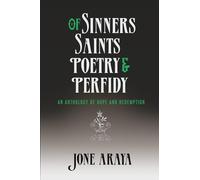 Of Sinners, Saints, Poetry and Perfidy: An Anthology of Hope and Redemption