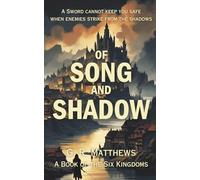 Of Song and Shadow: A book of the Six Kingdoms