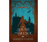 Of Sound and Silence: A Retelling of the Twelve Dancing Princesses: 1 (Crowns of Corrend)