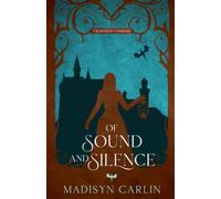 Of Sound and Silence: A Retelling of The Twelve Dancing Princesses (Crowns of Corrend)