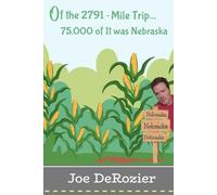 Of the 2791-Mile Trip…: 75,000 of It was Nebraska (Tales From Behind the Bakery Door)