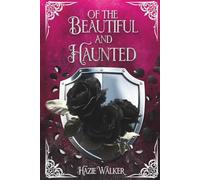Of the Beautiful and Haunted (The Royal Guardian Series)