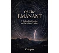 Of The Emanant: Rationalist Ontology and the Ethics of Lucidity