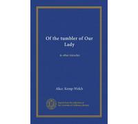 Of the tumbler of Our Lady: & other miracles