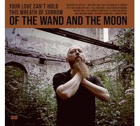 Of The Wand And The Moon - Of The Wand And The Moon: Your Love Can T Hold This [CD]