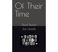 Of Their Time: Short Stories by Joe Laredo