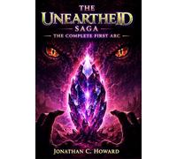 Of Things Man Made: The Unearthed Saga: The Complete First Arc (Books 1-3)