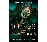 Of Thrones and Savage Things: 2 (Wicked Fae)