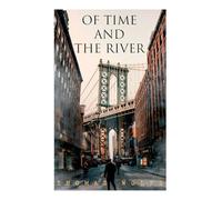 Of Time and the River: A Legend of Man's Hunger in His Youth