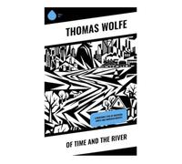 Of Time and the River: A Modernist Epic of Southern Roots and American Identity