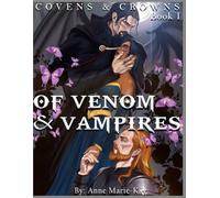 Of Venom & Vampires: Covens & Crowns Saga