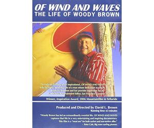 Of Wind and Waves: The Life of Woody Brown