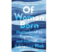 Of Woman Born: Motherhood as Experience and Institution