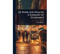 Of Work and Wealth, A Summary of Economics