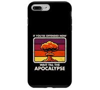 Ofendido Ahora - Espere hasta El Apocalipsis - Humor Oscuro - Nuke Carcasa para iPhone 7 Plus/8 Plus