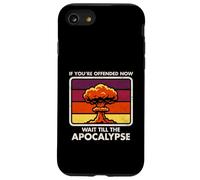 Ofendido Ahora - Espere hasta El Apocalipsis - Humor Oscuro - Nuke Carcasa para iPhone SE (2020) / 7/8