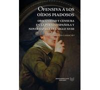 Ofensiva a los oídos piadosos. Obscenidad y censura en la poesía del XVIII en España y la Nueva España: 34