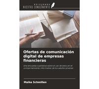 Ofertas de comunicación digital de empresas financieras: Una encuesta cualitativa sobre el uso de estos en el comportamiento informativo de los adultos jóvenes