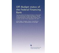 Off-Budget status of the Federal Financing Bank: Hearing before the Subcommittee on Oversight of the Committee on Ways and Means, House of ... session, on H.R. 7416, September 20, 1977