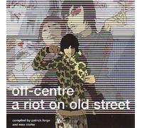 Off Centre Vol.2: a Riot on Old Street [VINYL]