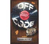 Off Code: A memoir and guide to breaking free of “who you are supposed to be” and becoming your authentic self (Off Code Vol 1-3)