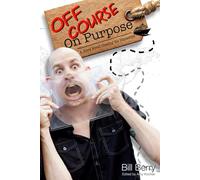 Off Course On Purpose: A Story About Chasing the Impossible