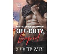 Off-Duty Cupid: A mountain man possessive Protector romance (Off-Duty Rescue Ranch: Holiday Origins)