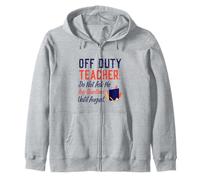 Off Duty Teacher Do Not Ask Me Any Questions Until August Sudadera con Capucha