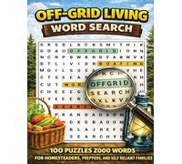 Off-Grid Living Word Search: 100 Puzzles For Homesteaders, Preppers, And Self-Reliant Families