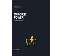 Off-Grid Power: The Adventure Sports Guide To Camper Van Electrical Systems (The Off-Grid Series)