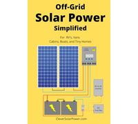 Off Grid Solar Power Simplified: For Rvs, Vans, Cabins, Boats and Tiny Homes