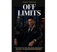 Off Limits: A Billionaire Boss Romance (Ashford Enterprises)
