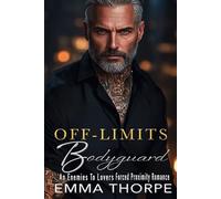 Off-Limits Bodyguard: An Enemies to Lovers Forced Proximity Romance