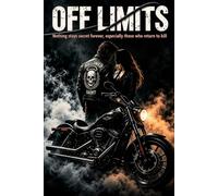 OFF LIMITS: Nothing stays secret forever, especially those who return to kill (Hollowed Hearts)