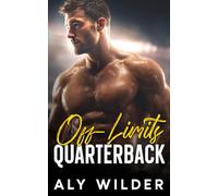 Off-Limits Quarterback: A Forbidden Age-Gap Billionaire Romance