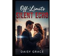 Off-Limits Silent Echo: Enemies To Lovers Romantic Suspense