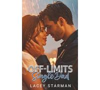 Off-Limits Single Dad: A Small Town-Best Friend's Brother Romance