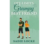 Off-Limits to my Brother's Grumpy Best Friend