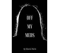 OFF MY MEDS