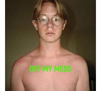 Off My Meds [Vinilo]