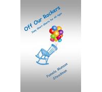 Off Our Rockers: Zany Short-Shorts for All Ages