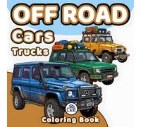 Off-Road Vehicles Coloring Book for Adults: 50 Mud Trucks, 4x4 Rigs & Overland Adventure Scenes | Stress-Relieving Coloring for Men | Perfect Father's ... (The Ultimate Car Coloring Book Collection)