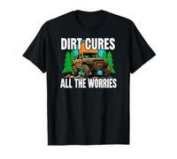 Off Roading Mudding Dirt Cures All The Worries Camiseta
