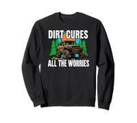 Off Roading Mudding Dirt Cures All The Worries Sudadera