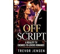 Off Script: A Reality TV Enemies-to-Lovers Romance
