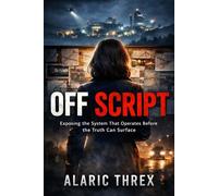 Off Script: Exposing the System That Operates Before the Truth Can Surface (Dead Air Files)