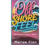 Off Shore Feel: He came to disappear. She saw him anyway. (Waves Edge Resort)